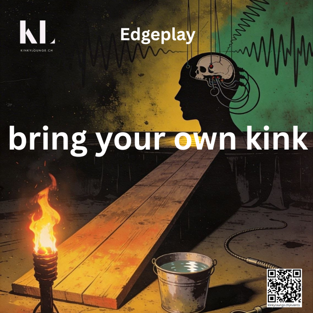 Edgeplay-Einblicke - Bring your own Kink